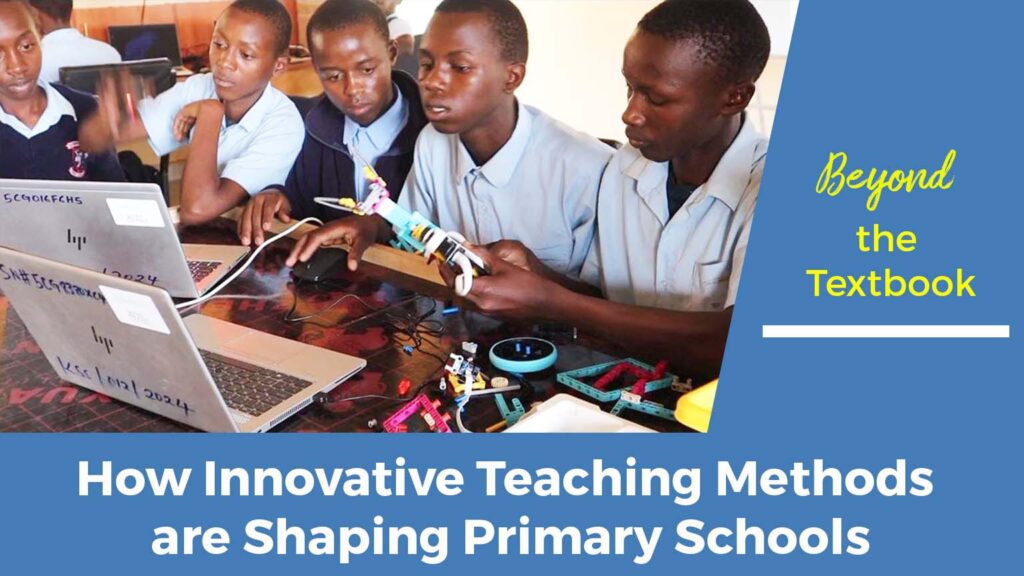 Beyond the Textbook: How Innovative Teaching Methods are Shaping Primary Schools